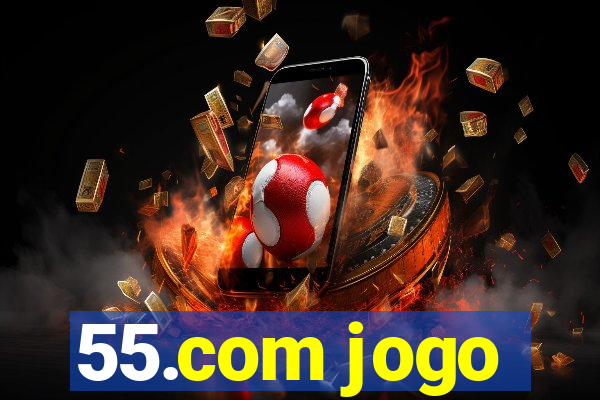 55.com jogo